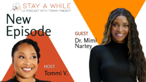 Podcast cover featuring host Tommi V. and guest Dr. Mimi Nartey.